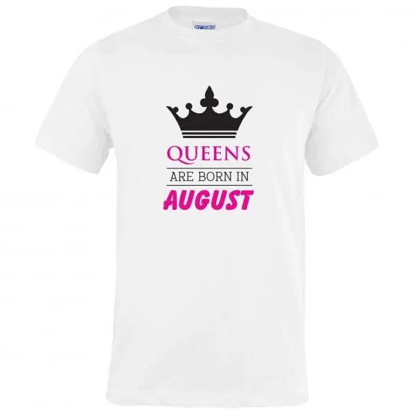 White round neck t-shirt printed with a black crown and pink 'Queens are born in August' text, Hensa